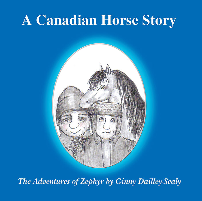 A Canadian Horse Story: The Adventures of Zephyr