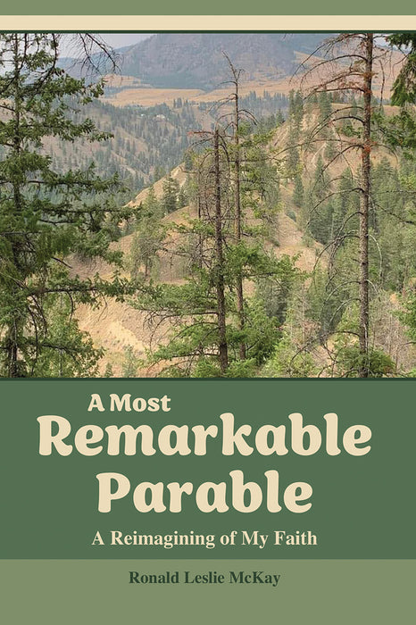 A Most Remarkable Parable - A Reimagining of My Faith