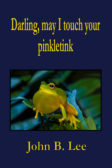 Darling, may I touch your pinkletink