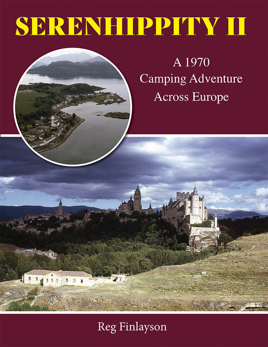 SERENHIPPITY II : A 1970 Camping Adventure Across Europe