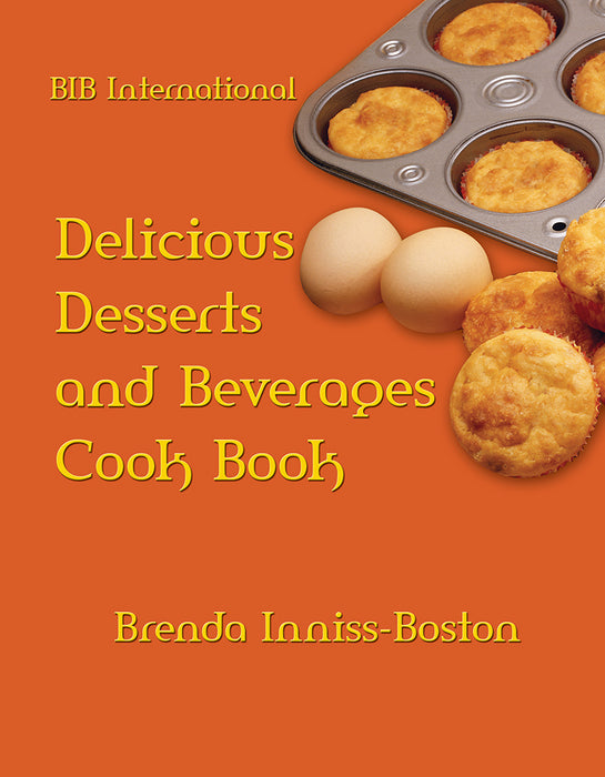 B.I.B. International - Delicious Desserts and Beverages Cook Book