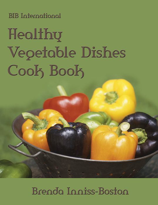 B.I.B. International - Healthy Vegetable Dishes Cookbook