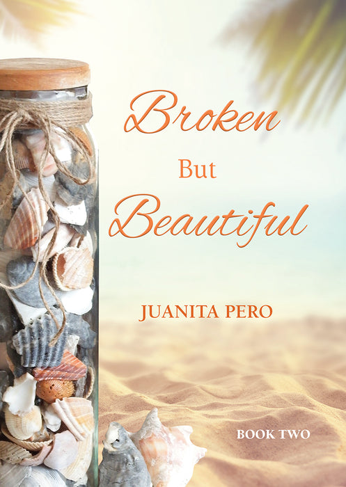 Broken But Beautiful: Book Two