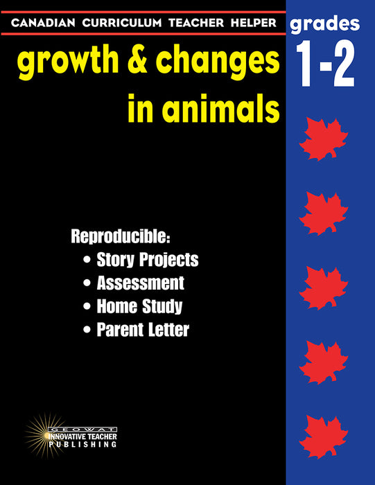 Canadian Curriculum Teacher Helper - Grades 1-2 Growth and Changes in Animals