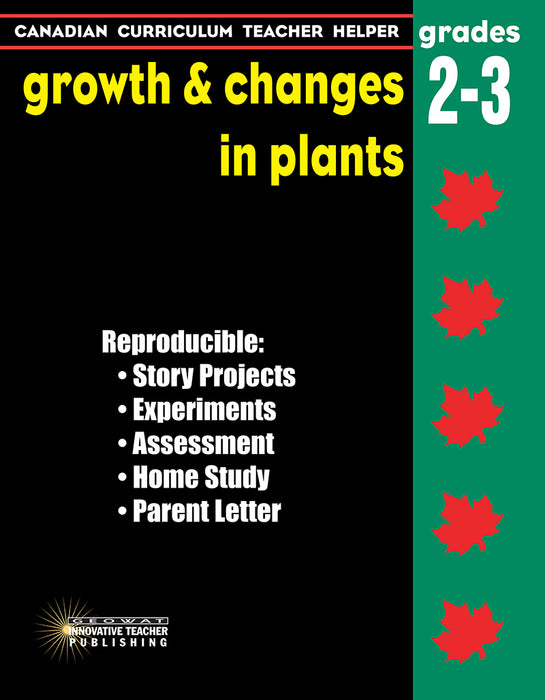 Canadian Curriculum Teacher Helper - Grades 2-3 Growth & Changes in Plants