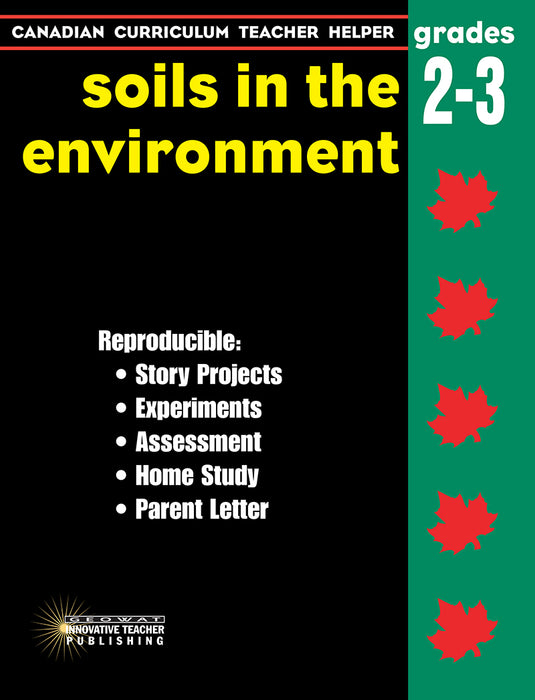 Canadian Curriculum Teacher Helper - Grades 2-3 Soils in the Environment