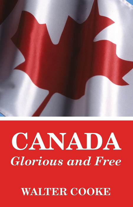 Canada - Glorious and Free