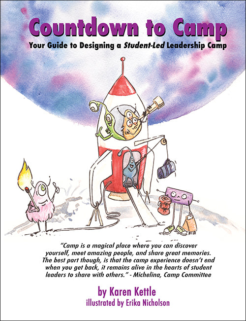 Countdown to Camp —                                                                                                                                                                                      Your Guide to Designing a Student-Lead Leadership Camp