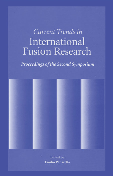 Current Trends in International Fusion Research: Proceedings of the 2nd Symposium