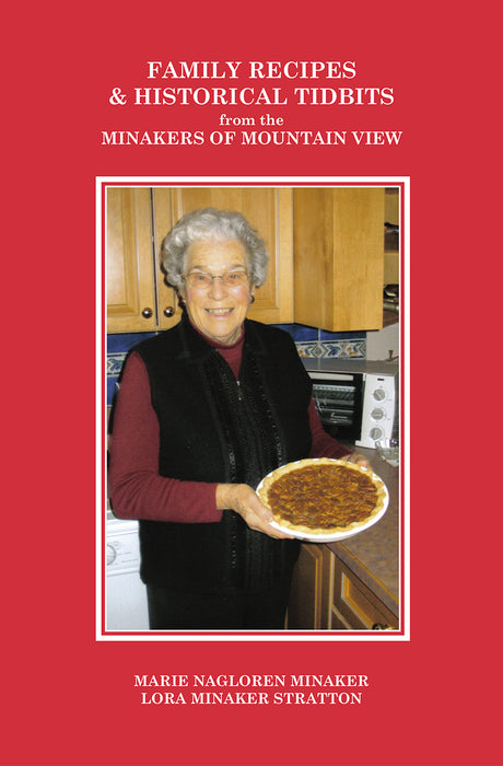 Family Recipes & Historical Tidbits from the Minakers of Mountainview