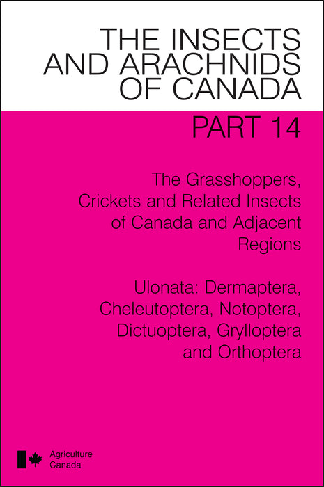 The Grasshoppers, Crickets, and Related Insects of Canada and Adjacent Regions