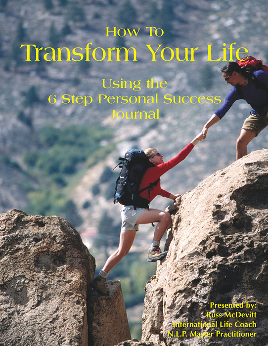 How to Transform Your Life  Using the 6 Step Personal Success Journal