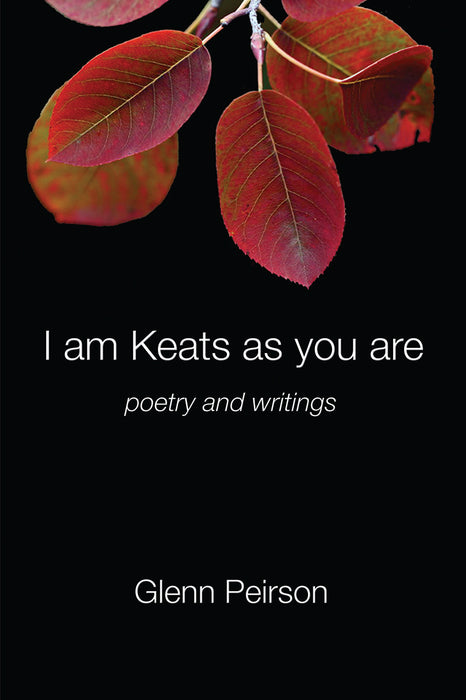I am Keats as you are
