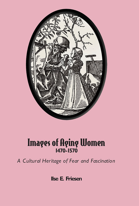 Images of Aging Women 1470-1570