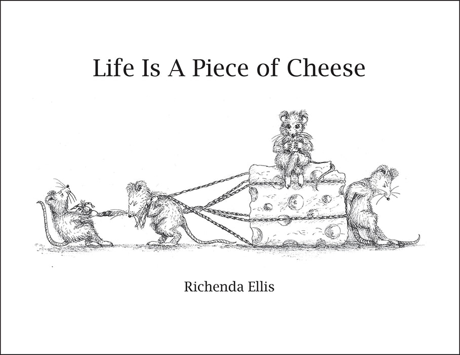 Life is a Piece of Cheese