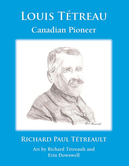 Louis Tétreau: Canadian Pioneer