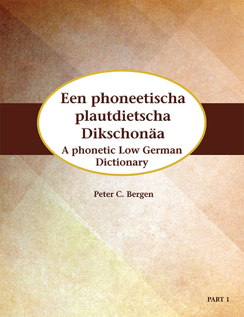 Een phoneetischa plautdietscha Dikschonäa | A phonetic Low German Dictionary