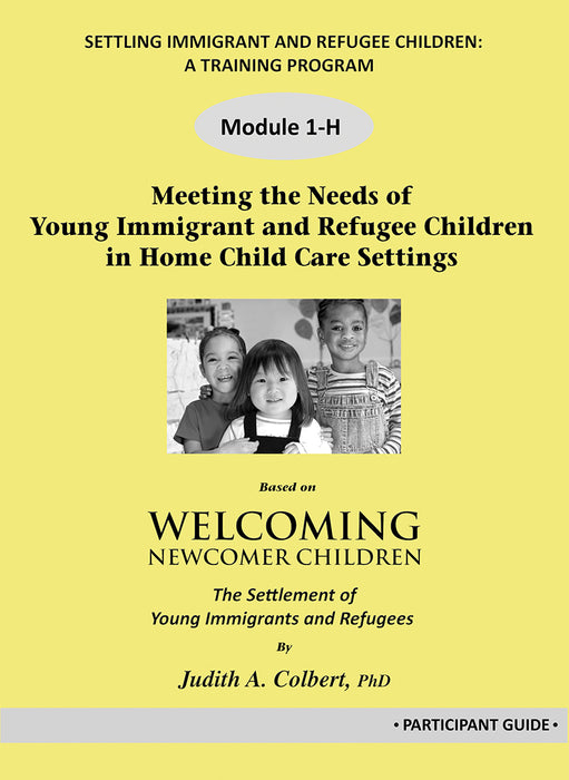 Meeting the Needs of Young Immigrant and Refugee Children in Home Child Care Settings: Participant Guide