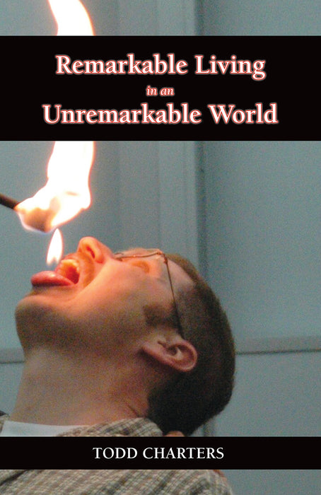 Remarkable Living in an Unremarkable World