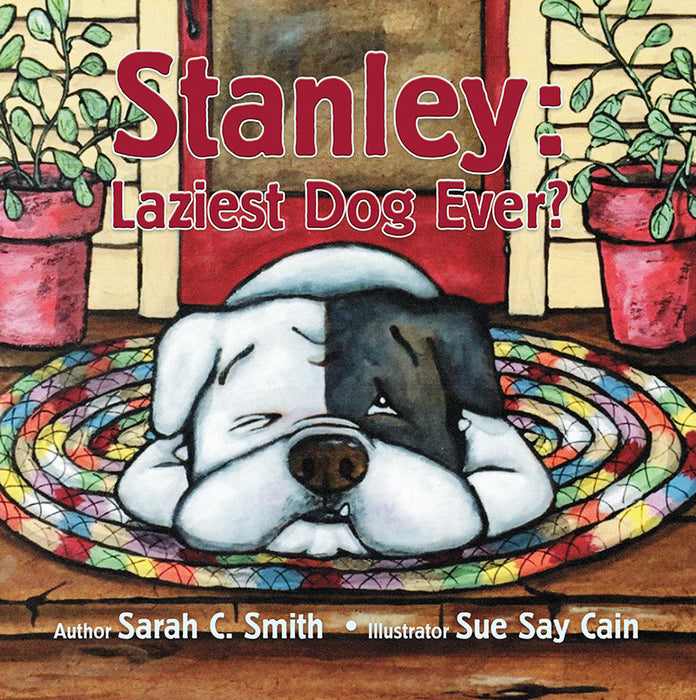 Stanley: Laziest Dog Ever?