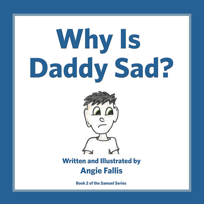 Why is Daddy Sad?
